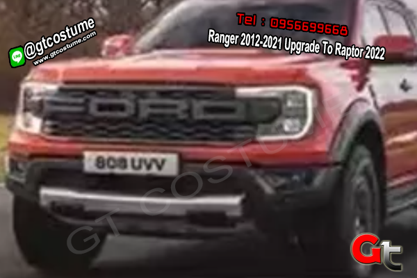 แต่งรถ Ranger 2012-2021 Upgrade To Raptor 2022