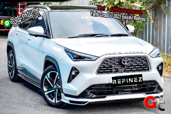 แต่งรถ Yaris Cross ปี 2023 ชุดแต่ง Refinez